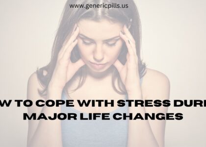 How to cope with stress during major life changes